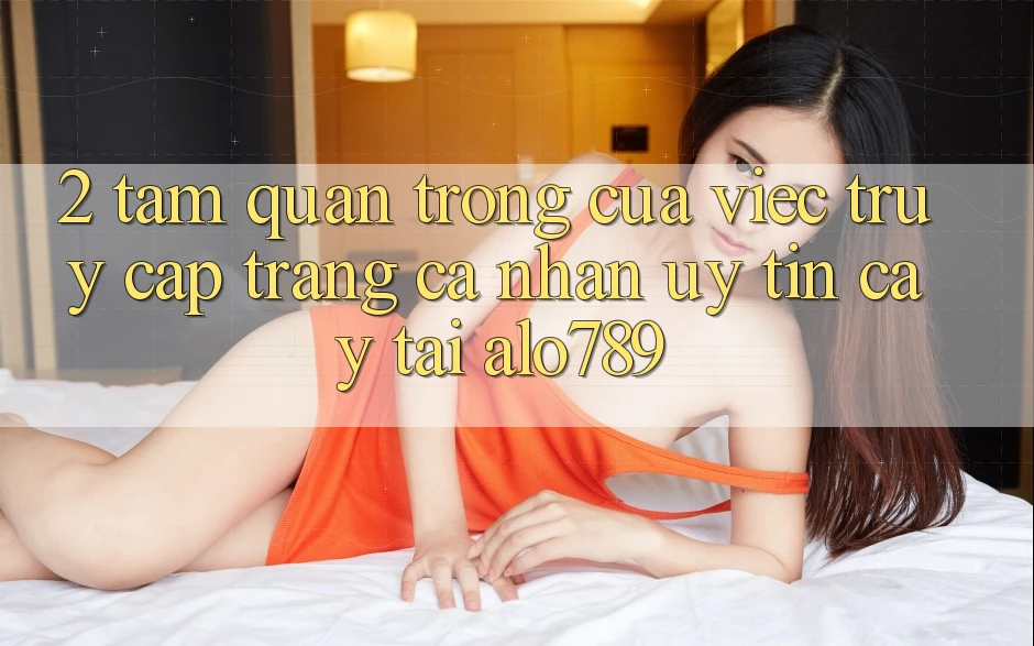 2. Tầm Quan Trọng Của Việc “Truy cập trang cá nhân Uy tín cậy” Tại Alo789
