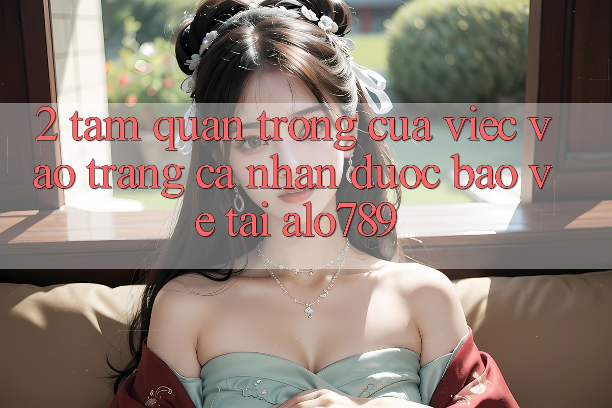 2. Tầm Quan Trọng Của Việc “Vào trang cá nhân Được bảo vệ” Tại Alo789