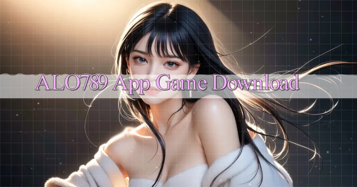 alo789  app game download