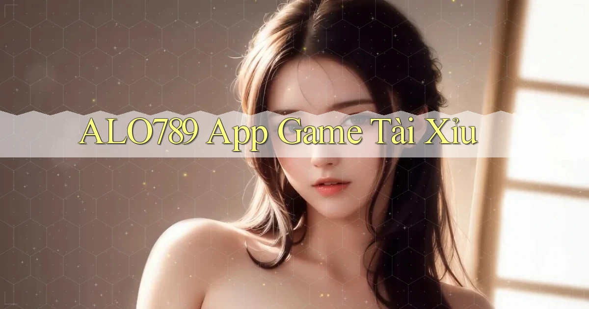 alo789  app game tài xỉu
