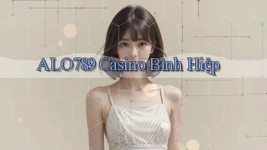 alo789  casino bình hiệp