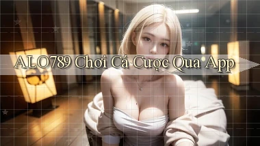 alo789  chơi cá cược qua app