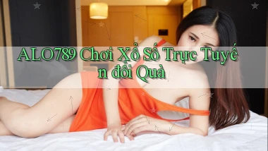 alo789  Chơi xổ số trực tuyến đổi quà