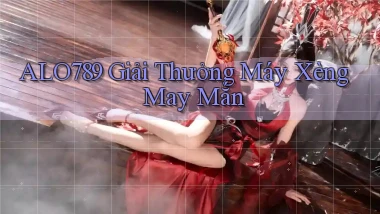 alo789  giải thưởng máy xèng may mắn