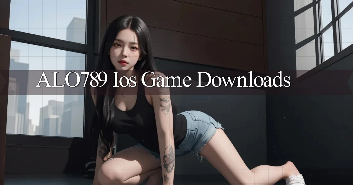 alo789  ios game downloads