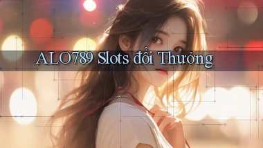 alo789  slots đổi thưởng