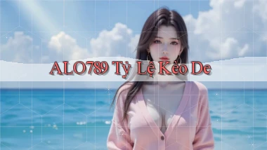 alo789  tỷ lệ kèo de