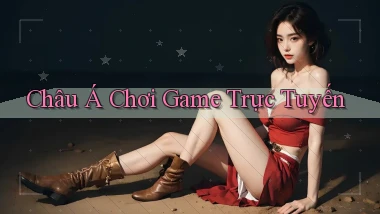 Châu Á Chơi game trực tuyến