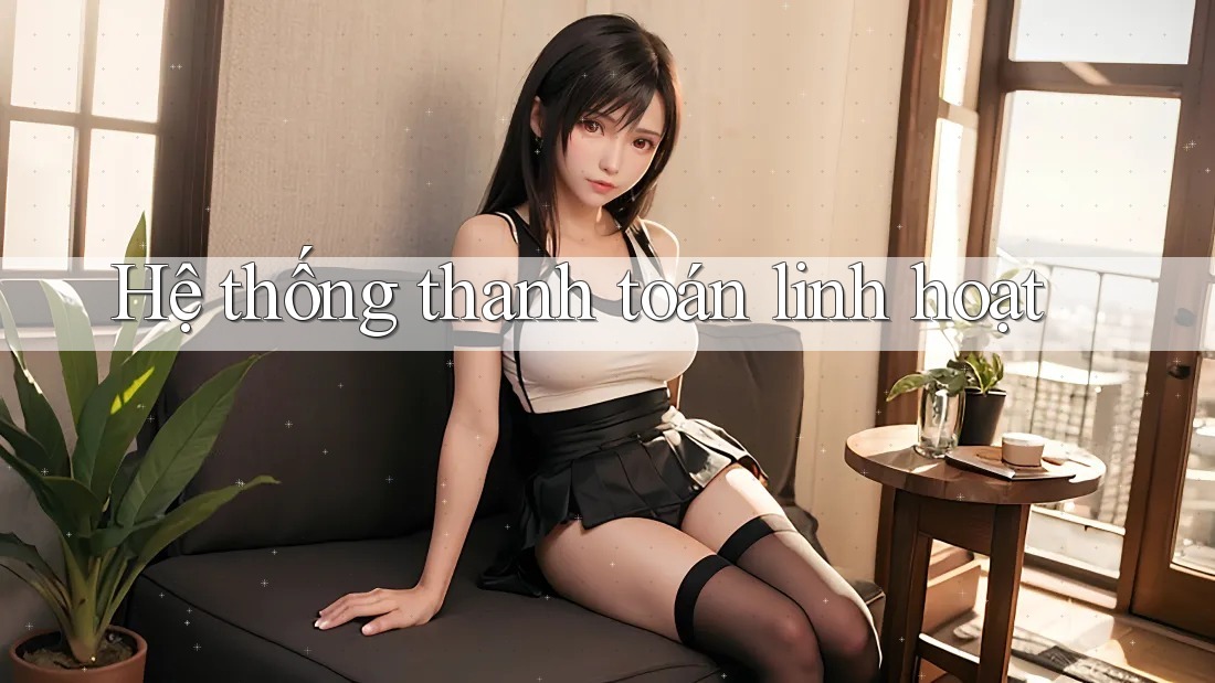 Hệ thống thanh toán linh hoạt Hệ thống thanh toán linh hoạt