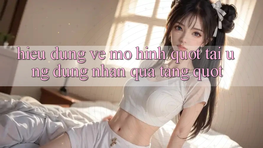 Hiểu Đúng Về Mô Hình " Tải Ứng Dụng - Nhận Quà Tặng" Hiểu Đúng Về Mô Hình " Tải Ứng Dụng - Nhận Quà Tặng"