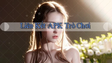 Liên kết APK trò chơi