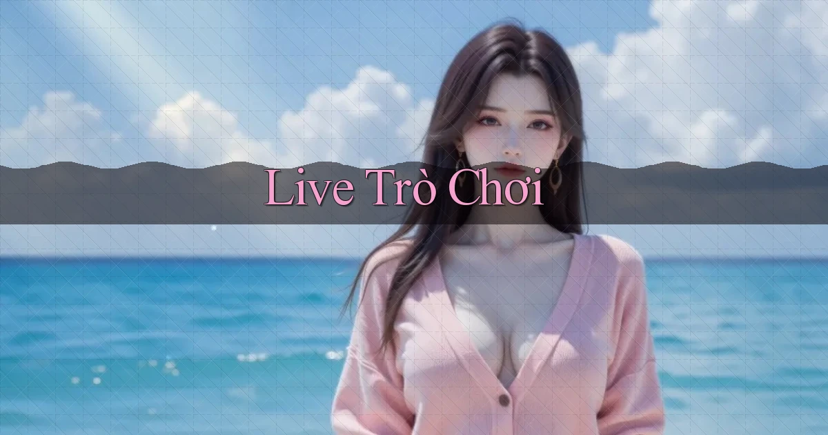 Live Trò chơi