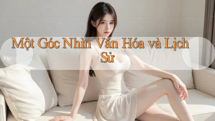 Một Góc Nhìn Văn Hóa và Lịch Sử Một Góc Nhìn Văn Hóa và Lịch Sử