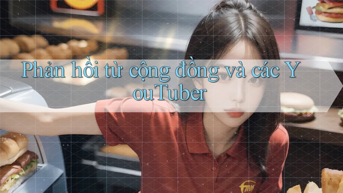 Phản hồi từ cộng đồng và các YouTuber Phản hồi từ cộng đồng và các YouTuber