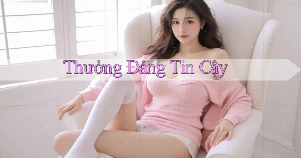 Thưởng Đáng tin cậy
