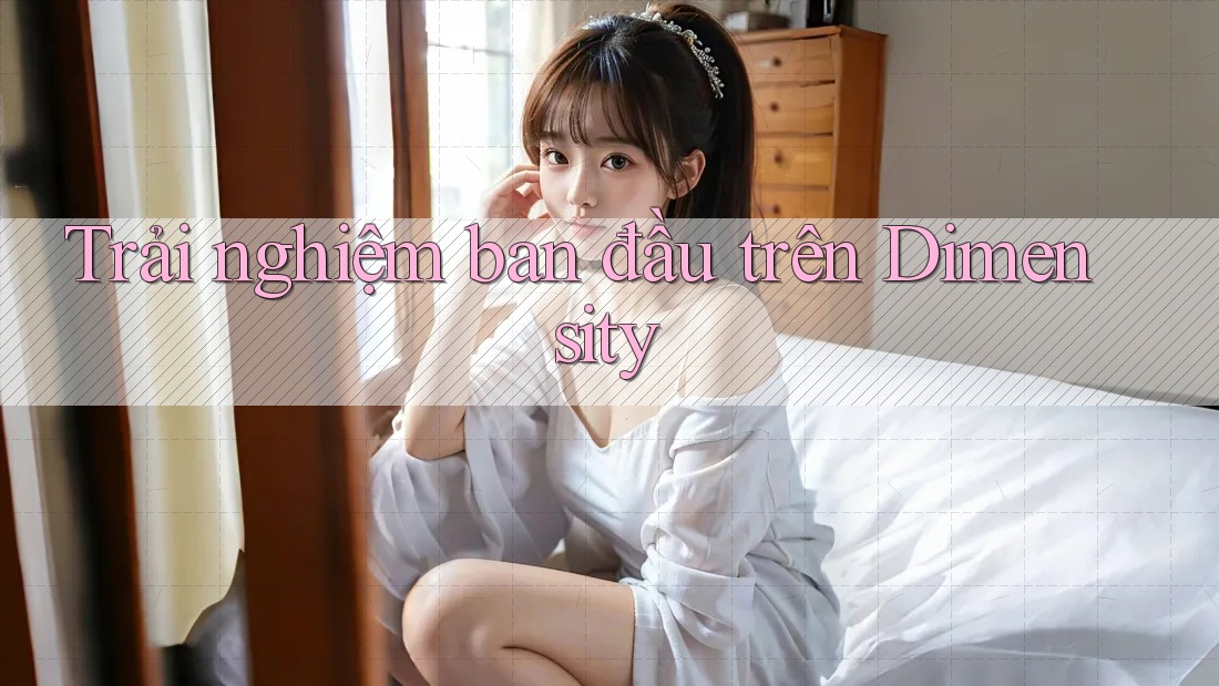 Trải nghiệm ban đầu trên Dimensity Trải nghiệm ban đầu trên Dimensity