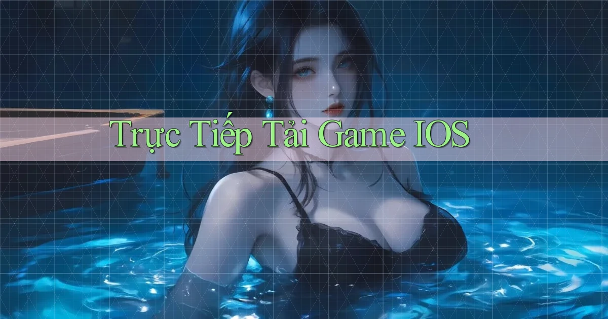 Trực tiếp Tải game iOS