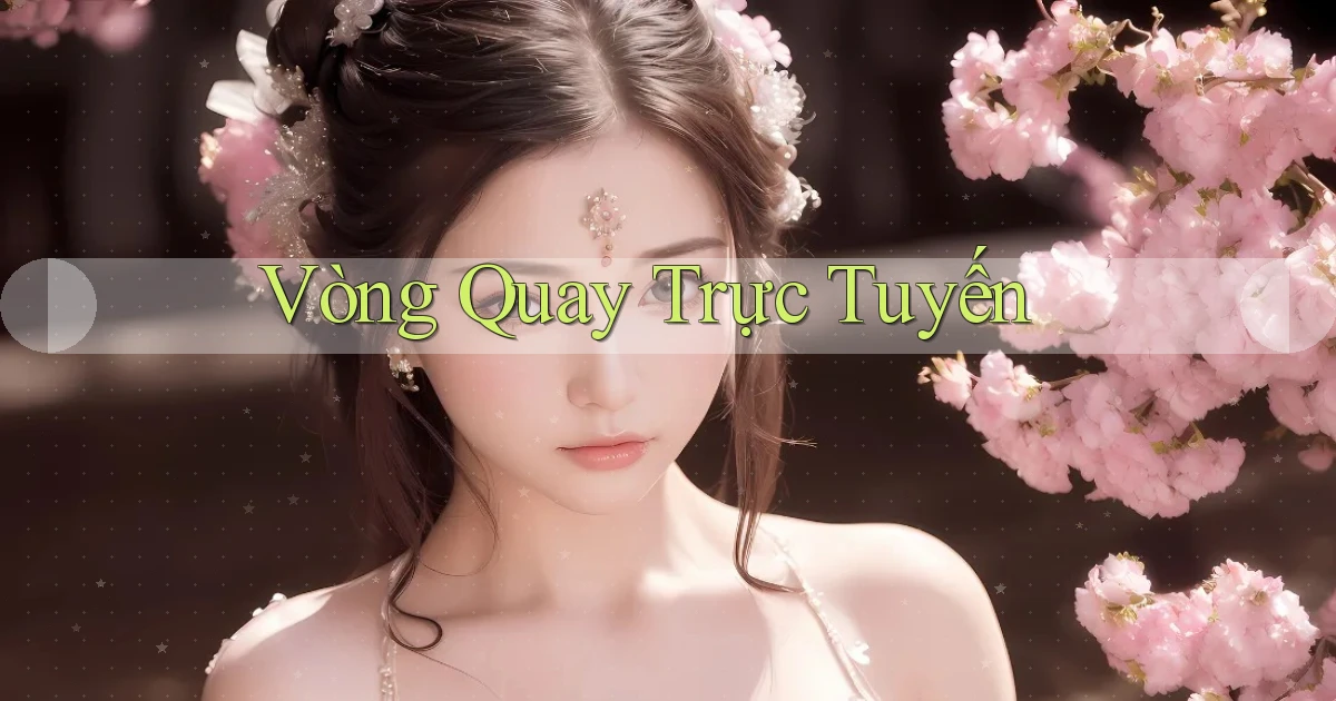 Vòng quay Trực tuyến