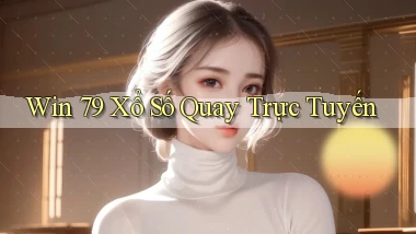 win 79 Xổ số quay trực tuyến
